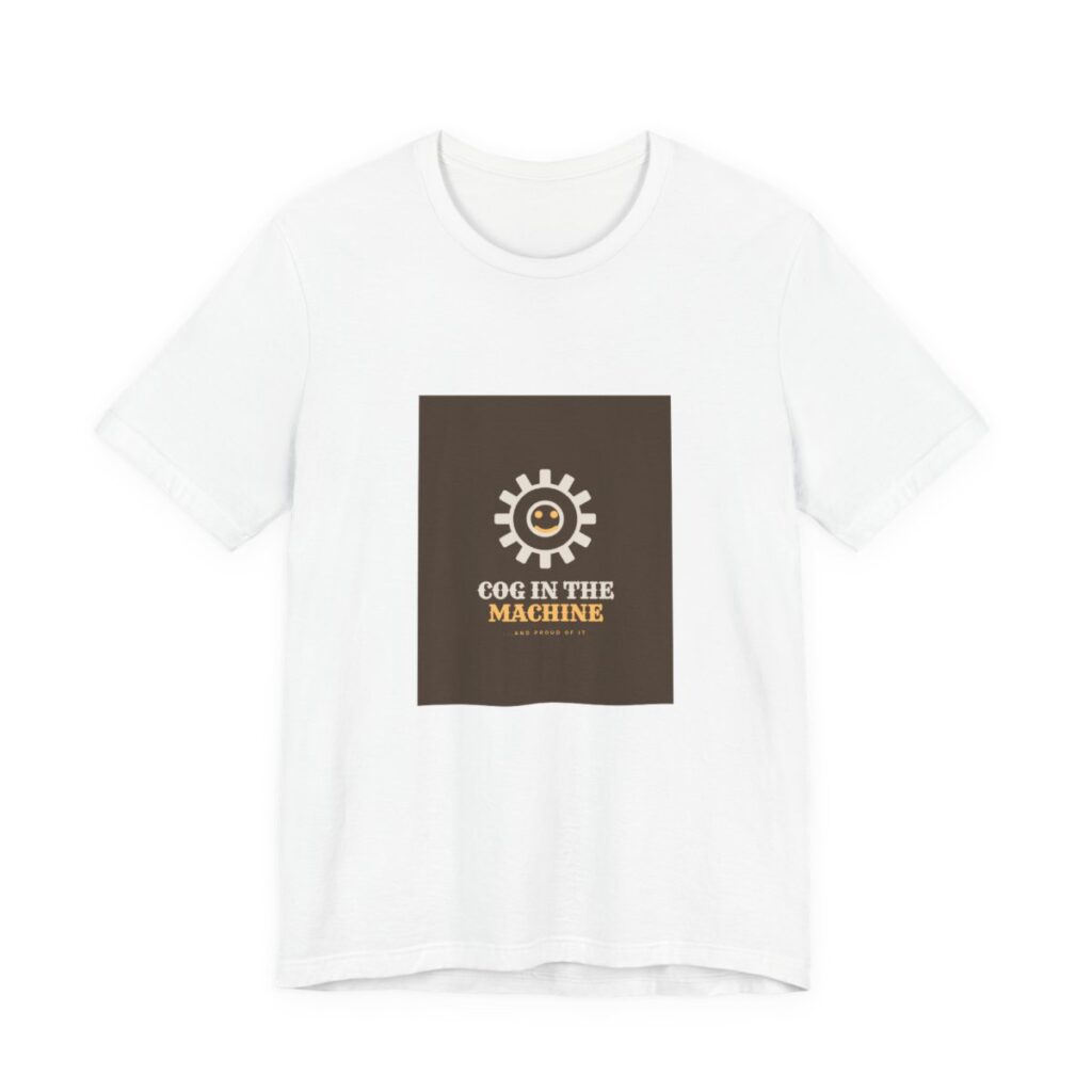 Cog in the Machine - Steampunk Unisex T-Shirt - steampunk t-shirt