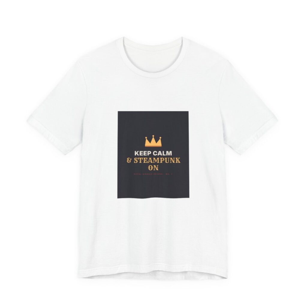 Keep Calm and Steampunk On - Steampunk Unisex T-Shirt - steampunk t-shirt